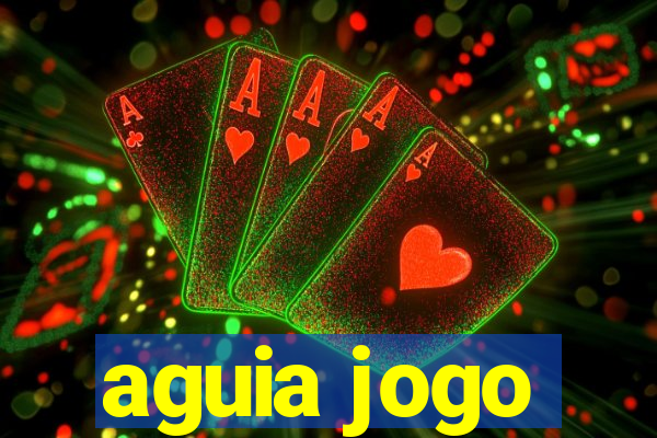 aguia jogo